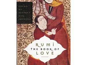 Rum: The Book of Love – Poems of Ecstasy and Longing (Paperback – Bangladeshi Print)