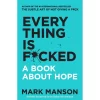 0939575_everything-is-fcked-a-book-about-hope-paperback-by-mark-manson