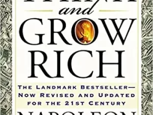 Think and Grow Rich: The Landmark Bestseller Now Revised