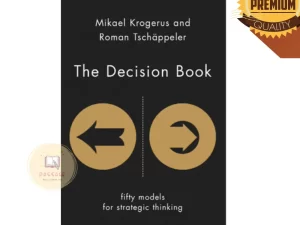 The Decision Book: 50 Models for Strategic Thinking by Mikael Krogerus and Roman Tschappeler