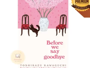 Before We Say Goodbye Book by Toshikazu Kawaguchi (Premium Quality Paperback)