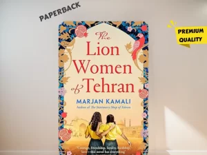 The Lion Women of Tehran Book by Marjan Kamali (Premium – Paperback)