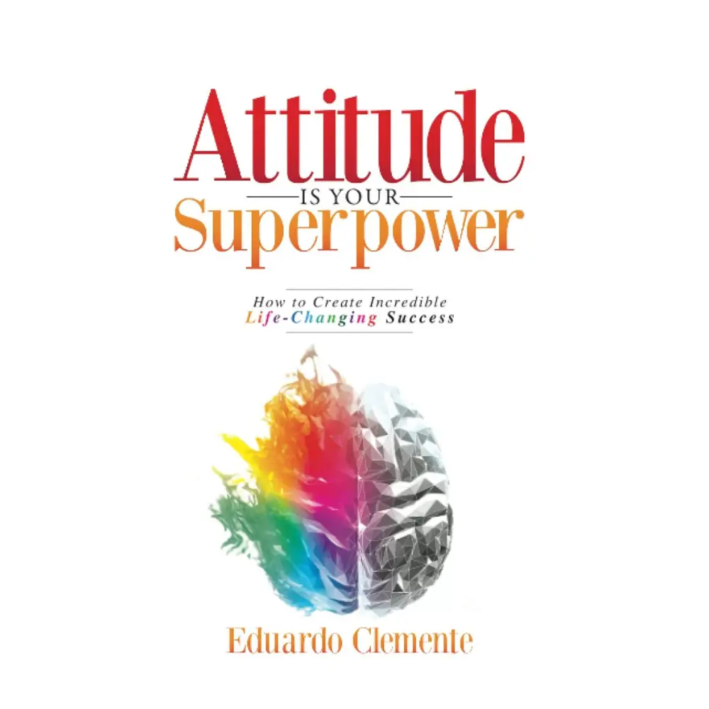 1117797_attitude-is-your-superpower-how-to-create-incredible-life-changing-success-book