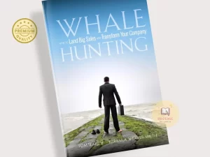 Whale Hunting: How to Land Big Sales and Transform Your Company Book by Barbara Weaver Smith and Tom Searcy