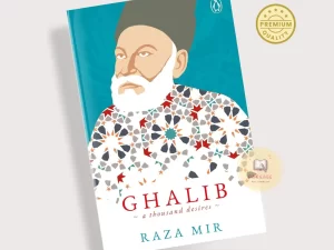 Ghalib: A Thousand Desires Book by Raza A. Mir (Paperback)