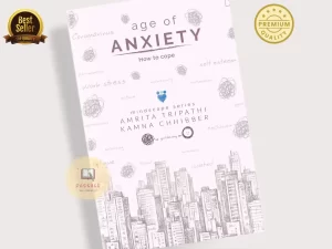 Age of Anxiety: How to Cope Book by Amrita Tripathi and Kamna Chibber (Premium Quality - Paperback)