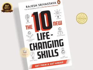 The 10 New Life-Changing Skills: Get Them and Get Ahead Book by Rajesh Srivastava (Premium - Paperback)