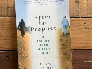 After the Prophet: The Epic Story of the Shia-Sunni Split in Islam Book by Lesley Hazleton (Premium Paperback)