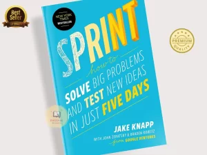 Sprint: How to Solve Big Problems and Test New Ideas in Just Five Days Book by