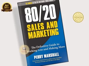 80/20 Sales and Marketing: The Definitive Guide to Working Less and Making More Book by Perry Marshall (Paperback)