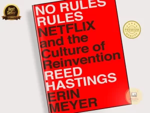 No Rules Rules: Netflix and the Culture of Reinvention Book by Erin Meyer and