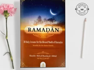 Important Lessons For Ramadan Book by Shaykh Abd al-Razzaq al-Abbad