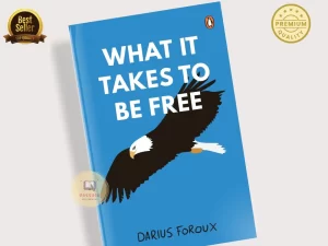 What It Takes To Be Free