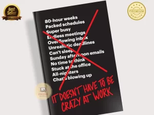 It Doesn’t Have to Be Crazy at Work