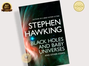 Black Holes and Baby Universes and Other Essays