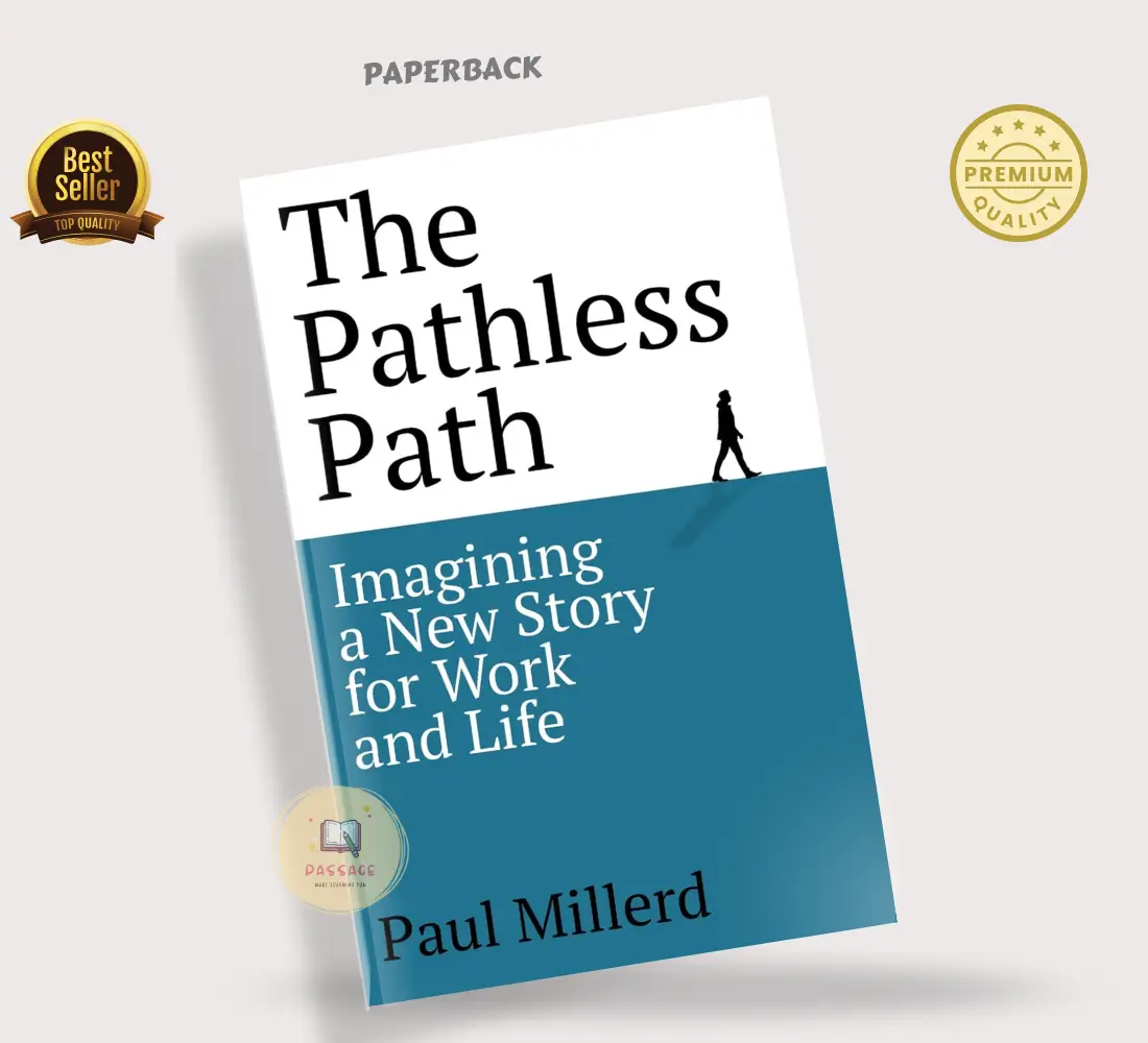 1119173_the-pathless-path-imagining-a-new-story-for-work-and-life-book-by-paul-millerd-paperback