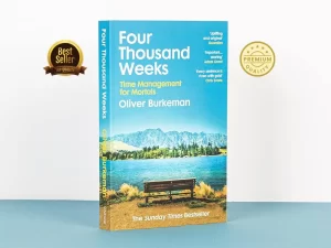 Four Thousand Weeks: Time Management for Mortals