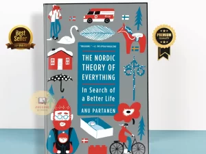 The Nordic Theory of Everything: In Search of a Better Life